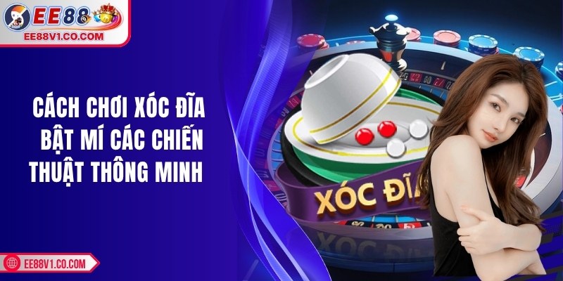 Cách chơi xóc đĩa